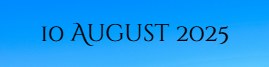 10 August