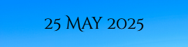25 May 2025