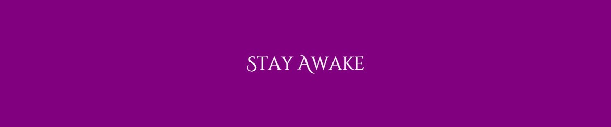 Stay Awake