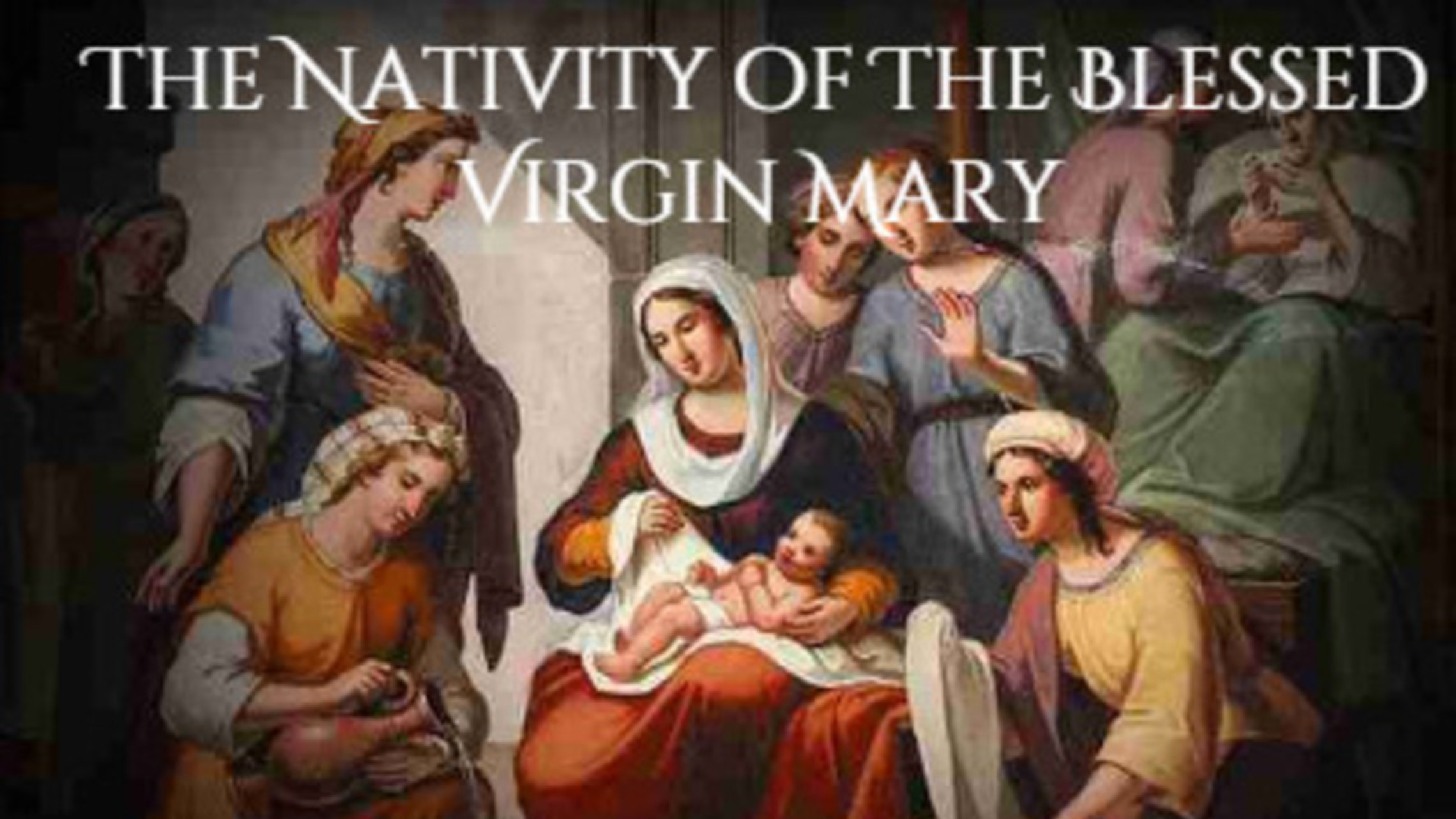 Nativity Of The Blessed Virgin Mary