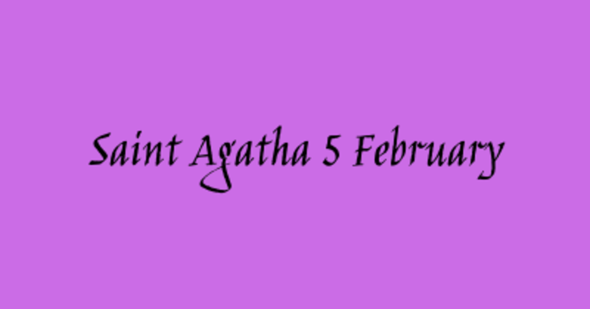 Saint Agatha 5 February Parish of St Osmund
